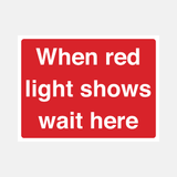 When Red Light Shows Wait Here Sign - 23287647731895