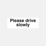 Please Drive Slowly Sign - 23286919299255
