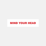 Mind Your Head Sign - 23288033247415