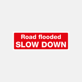 Flood Warning Road Flooded Slow Down Sign - 23487745065143
