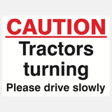 Caution Tractors Turning Please Drive Slowly Sign - 23287773757623