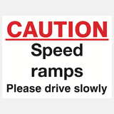 Caution Speed Ramps Please Drive Slowly Sign - 23287776477367