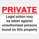 Private Legal Action May Be Taken Against Unauthorised Persons Found On This Property Sign - 23287830839479