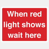 When Red Light Shows Wait Here Sign - 23287647764663