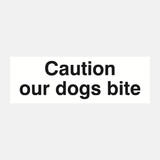 Caution Our Dogs Bite Sign - 23286900850871