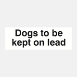 Dogs to be Kept on Lead Sign - 23286903046327
