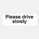 Please Drive Slowly Sign - 23286919332023