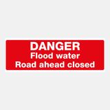 Flood Warning Danger Flood Water Road Ahead Closed Sign - 23488342196407