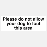 Please Do Not Allow Your Dog To Foul This Area Sign - 23286893936823