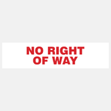 No Right Of Way Sign Door and Gate - 23287990845623