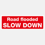 Flood Warning Road Flooded Slow Down Sign - 23487745196215