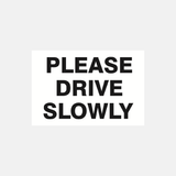 Please Drive Slowly Sign - 23287424450743