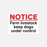 Notice Farm Livestock Keep Dogs Under Control Sign - 23287446634679