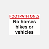 Footpath Only No Horses Bikes Or Vehicles Sign - 23287450239159