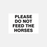 Please Do Not Feed The Horses Sign - 23287453909175