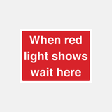 When Red Light Shows Wait Here Sign - 23287647797431