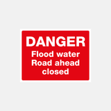 Flood Warning Danger Flood Water Road Ahead Closed Sign - 23488342261943