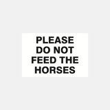 Please Do Not Feed The Horses Sign - 23287453941943
